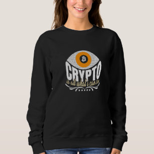 Motivational Cheerful Eye Of Crypto Illustration P Sweatshirt