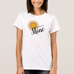 Motivational CHOOSE TO SHINE Sun T-Shirt