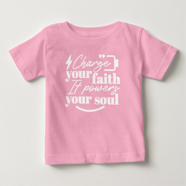 Motivational Christian Quote – Charge Your Faith Baby T-Shirt (Front)