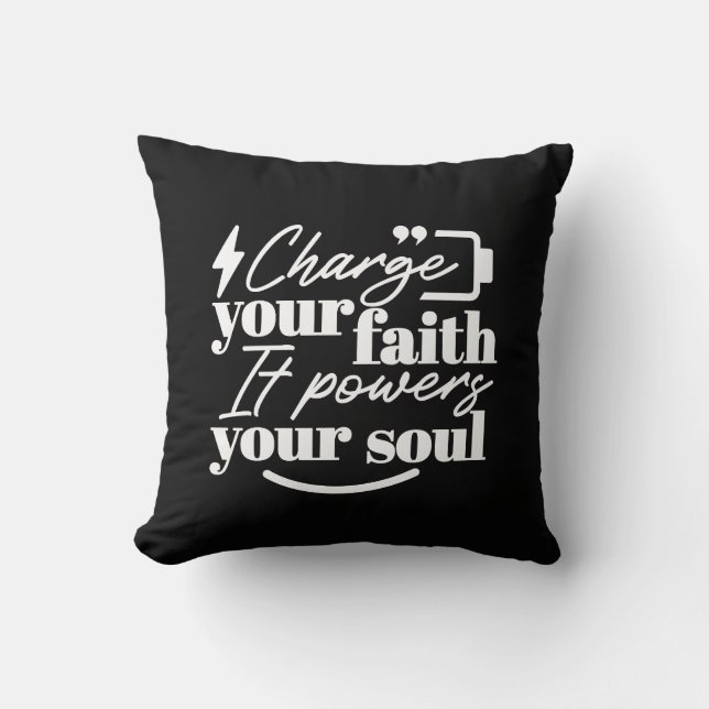 Motivational Christian Quote – Charge Your Faith Cushion (Front)