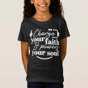Motivational Christian Quote – Charge Your Faith T-Shirt