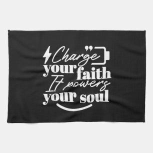 Motivational Christian Quote – Charge Your Faith Tea Towel