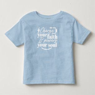 Motivational Christian Quote – Charge Your Faith Toddler T-Shirt