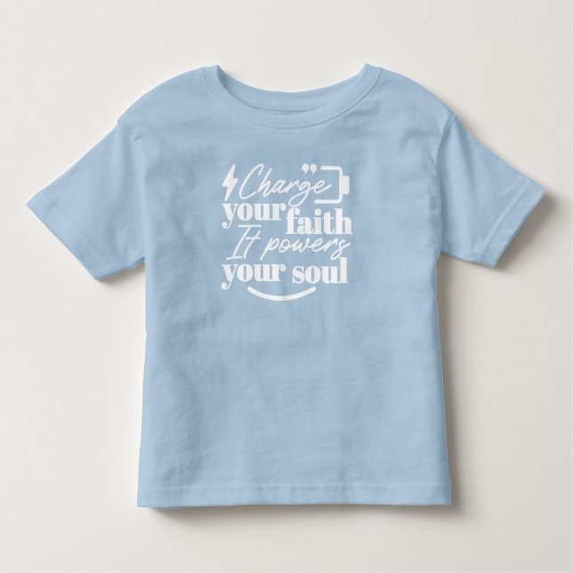 Motivational Christian Quote – Charge Your Faith Toddler T-Shirt (Front)