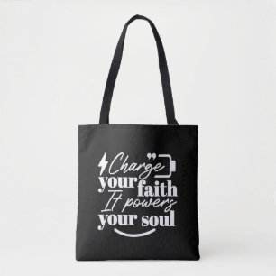 Motivational Christian Quote – Charge Your Faith Tote Bag