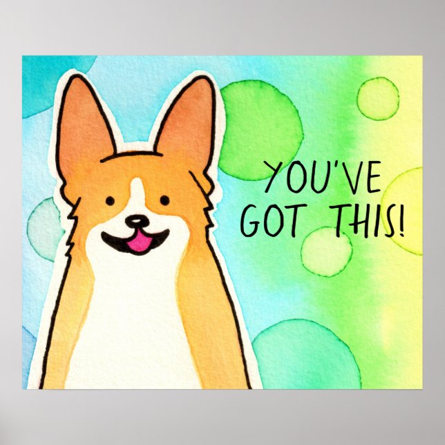 Motivational Corgi "You've Got This!" Poster (Front)