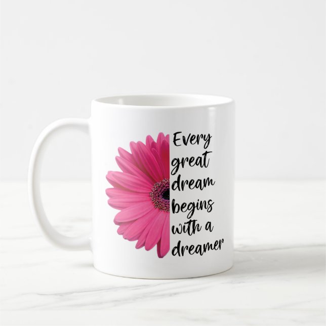 Motivational Dreamer Pink Daisy Sayings Quotes Coffee Mug (Left)
