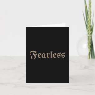 Motivational Fearless Design For Men, Women & Card