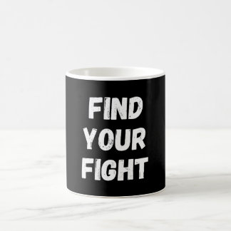 Motivational Find Your Fight Quote Art Coffee Mug
