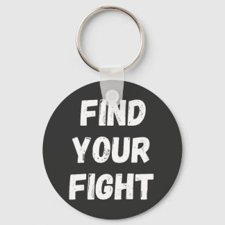 Motivational Find Your Fight Quote Art Key Ring