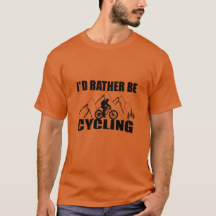 Motivational funny cycling quote T-Shirt
