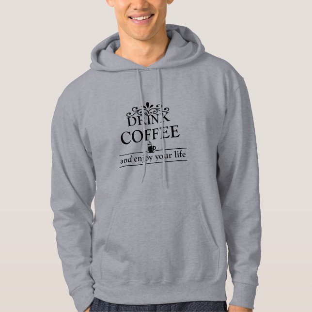 Motivational funny drinker coffee quotes hoodie (Front)