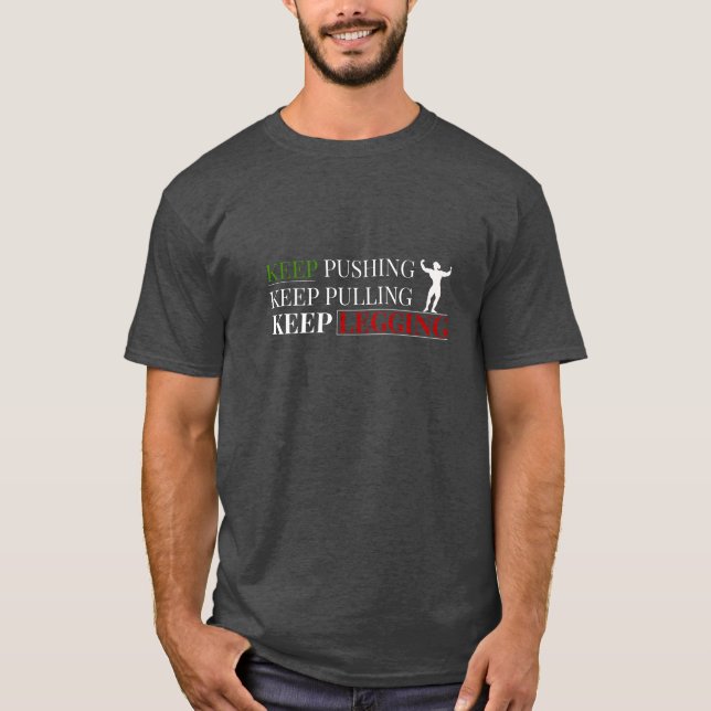 Motivational Gym Tee –Keep Pushing,Pulling,Legging (Front)
