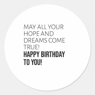 Motivational Happy birthday wishes Classic Round Sticker