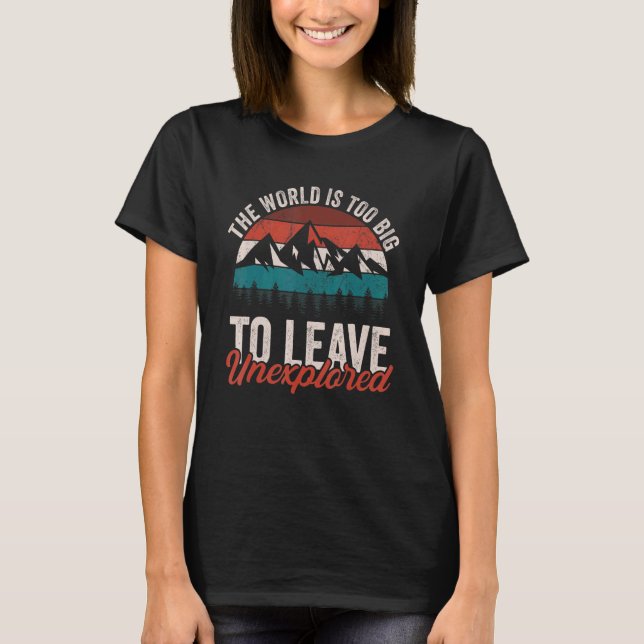 Motivational Hiking Outdoor Explorer Camping Backp T-Shirt (Front)