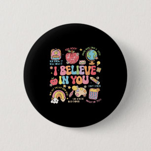 Motivational I Believe In You Students Teacher Tes 6 Cm Round Badge