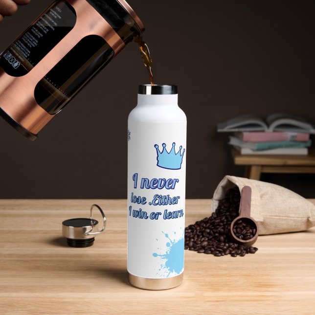 Motivational_I Never Lose Either I Win or learn Water Bottle (Coffee (Rotated))
