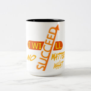 Motivational I Will Succeed No Matter What Two-Tone Coffee Mug