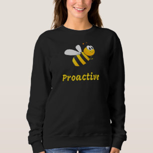 Motivational Inspirational Healthy Bumble Bee Proa Sweatshirt