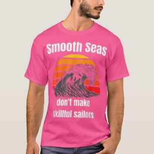 Motivational Insprational Quote Shirt, Ocean Wave  T-Shirt