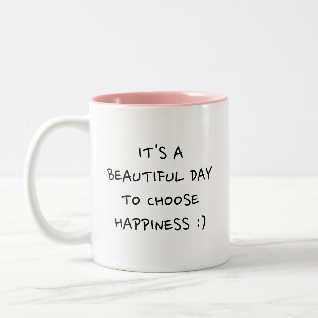 Motivational It's a Beautiful Day Choose Happiness Two-Tone Coffee Mug (Left)