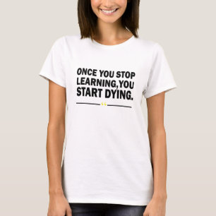 Motivational learning teacher quote  T-Shirt