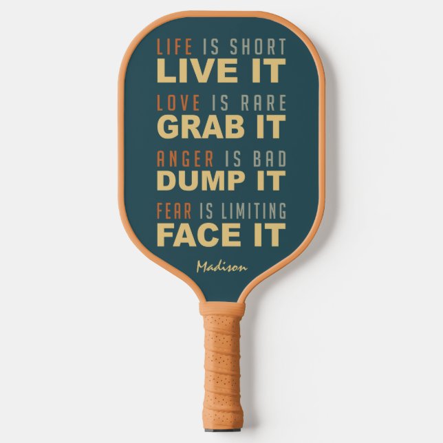 Motivational Life Advice custom name Pickleball Paddle (Front)
