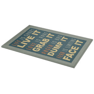 Motivational Life Advice cutting board