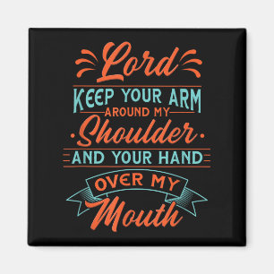 Motivational Lord Keep Your Arm Around My Shoulder Magnet
