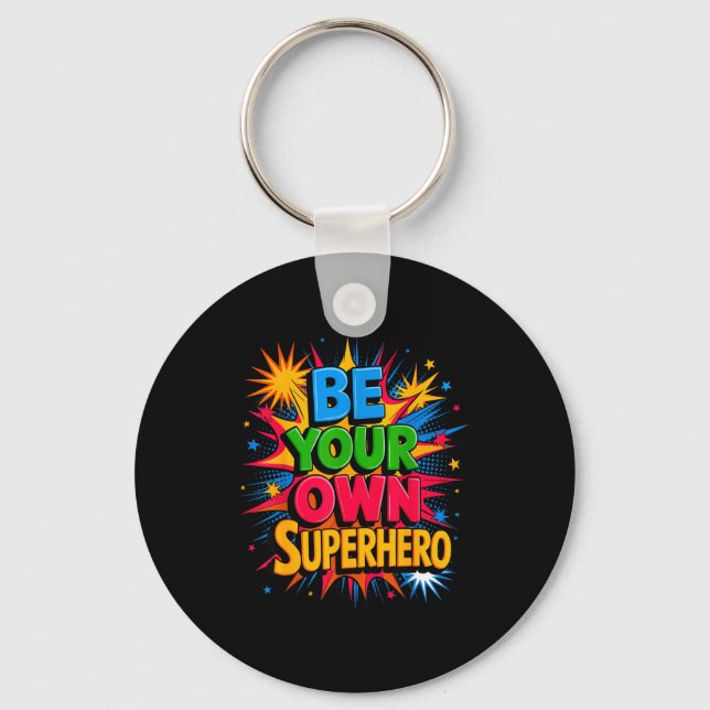 Motivational Mental Health Quote Be Your Own Super Key Ring (Front)