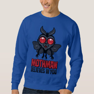 Motivational Mothman Believes In You Sweatshirt