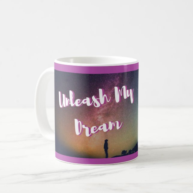 Motivational Mug - Unleash My Dream (Front Left)