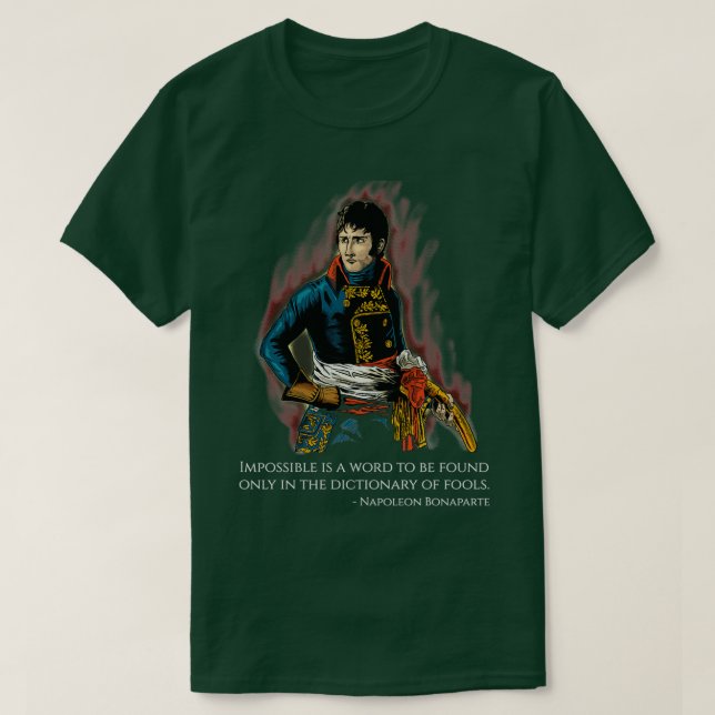 Motivational Napoleon Bonaparte Quote T-Shirt (Design Front)