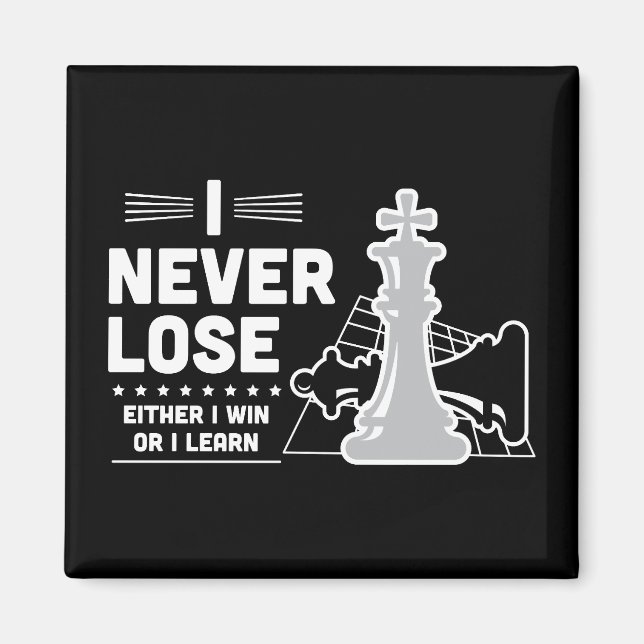 Motivational Never Lose Chess Quote  Magnet (Front)