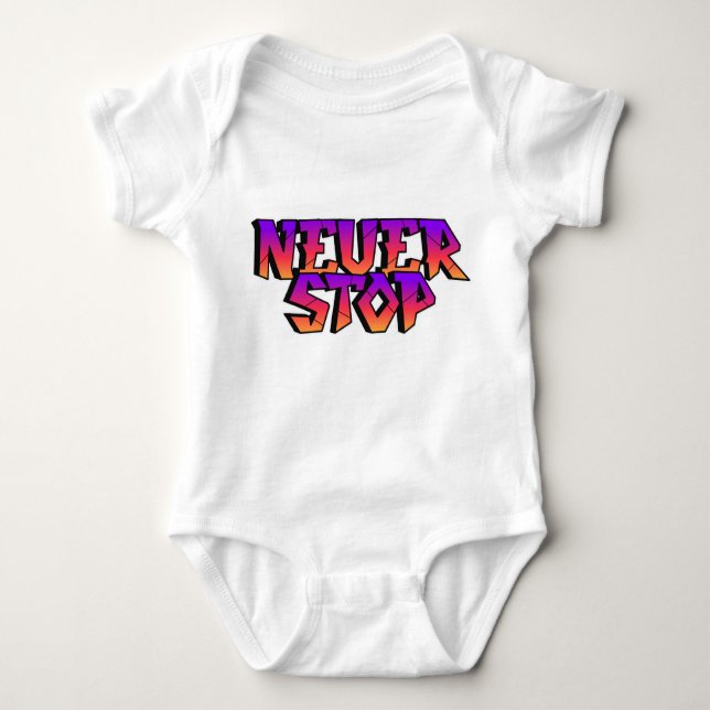 Motivational Never Stop Baby Bodysuit (Front)