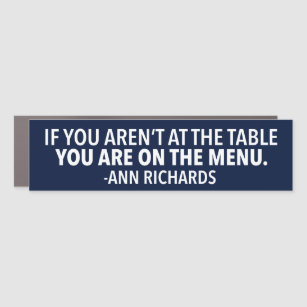 Motivational Political Quote by Ann Richards Car Magnet