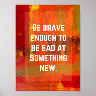 Motivational Poster - Be Brave