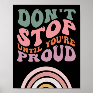 Motivational Poster Don's stop until you are Proud