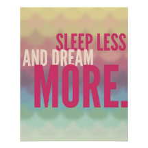 Motivational Poster "Sleep Less And Dream More"
