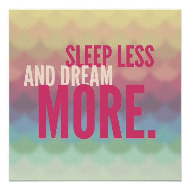 Motivational Poster "Sleep Less And Dream More" (Front)