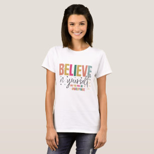 Motivational Postive Quote  T-Shirt