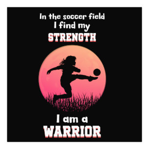 Motivational quote about girl playing soccer photo print