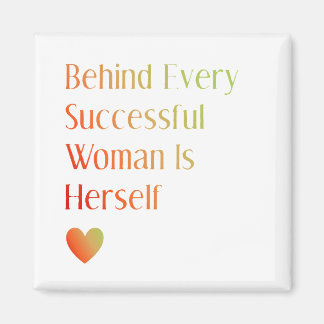 Motivational Quote Behind Woman Is Herself Magnet