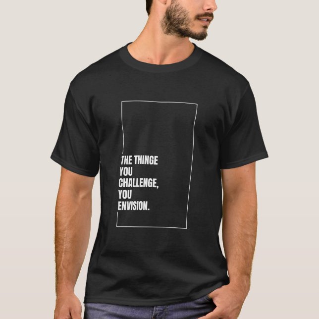Motivational Quote Design T-Shirt (Front)