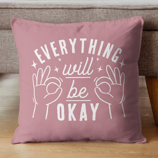 Motivational Quote Everything Will Be Okay Cushion (Creator Uploaded)