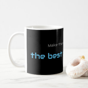 Motivational quote for your everyday mental health coffee mug