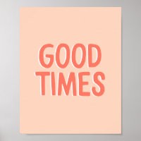 Motivational Quote Good Times Coral Pink and Peach