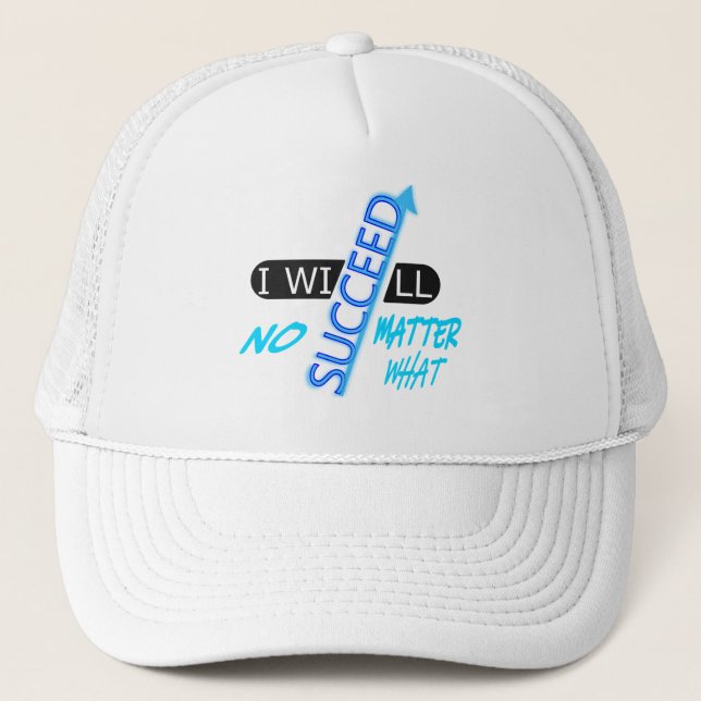 Motivational Quote I Will Succeed No Matter What  Trucker Hat (Front)