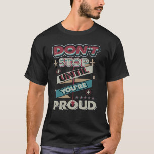 Motivational Quote Inspiration Positive Saying Lif T-Shirt