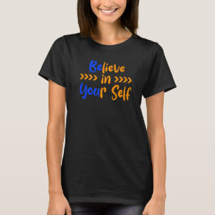 Motivational Quote Inspiration Positive Saying Lif T-Shirt
